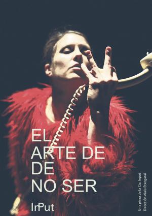 Cartel de EL ARTE DE NO SER